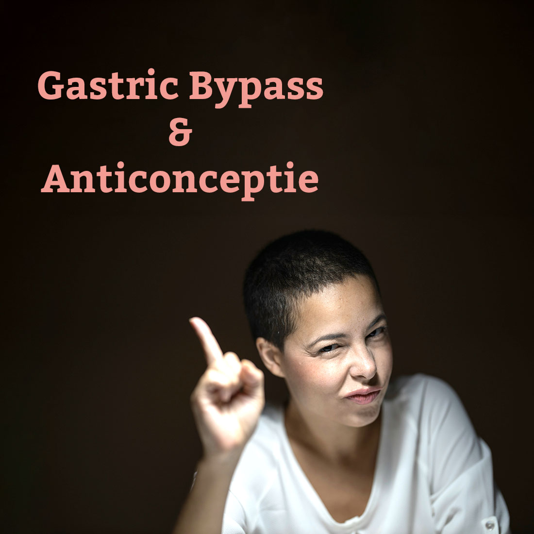 welke anticonceptie na een gastric bypass?